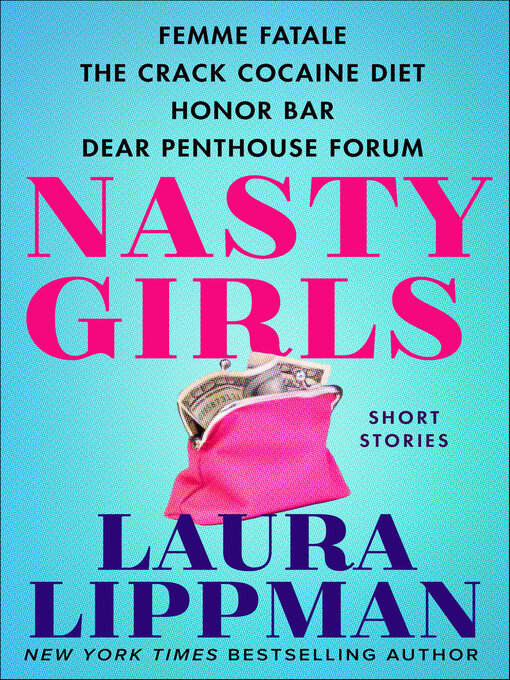 Title details for Nasty Girls by Laura Lippman - Available